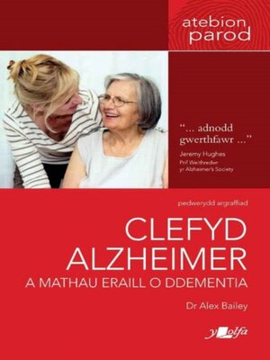 cover image of Clefyd Alzheimer a Mathau Eraill o Ddementia